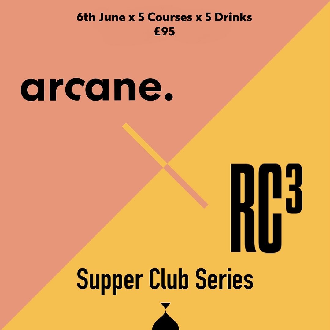 arcane x RC&sup3; Supper Club Series 

Link in bio

The menu costs &pound;95 per person and will be five courses with five drinks pairings. The entire menu will be made from produce that is currently in season but cooked using a mixture of techniques