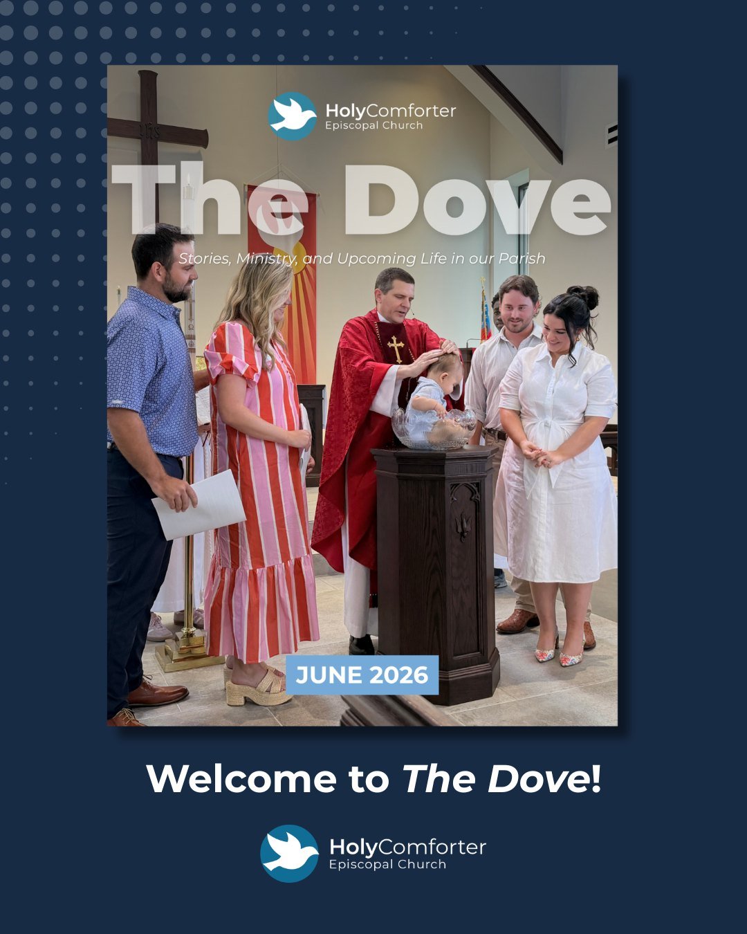 Welcome to the first issue of The Dove, Holy Comforter&rsquo;s new Monthly Newsletter!

Each month, The Dove will help us stay connected as a parish family by sharing upcoming events, ministry highlights, parish updates, stories from our community, a