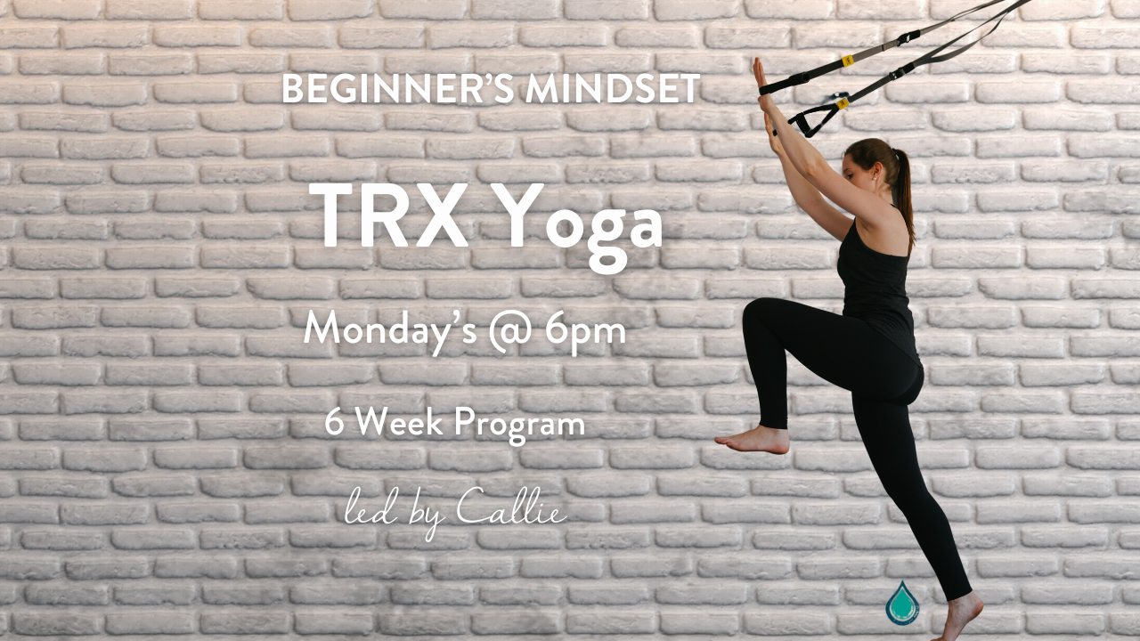 Beginner’s Mindset Series - TRX Yoga