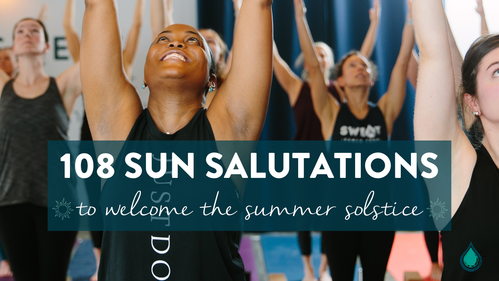 108 Sun Salutations to Salute the Summer Solstice — SWEAT Power Yoga