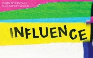 Influence, The Drum - Theatre Royal Plymouth to 24 August. 3***, Cormac Richards