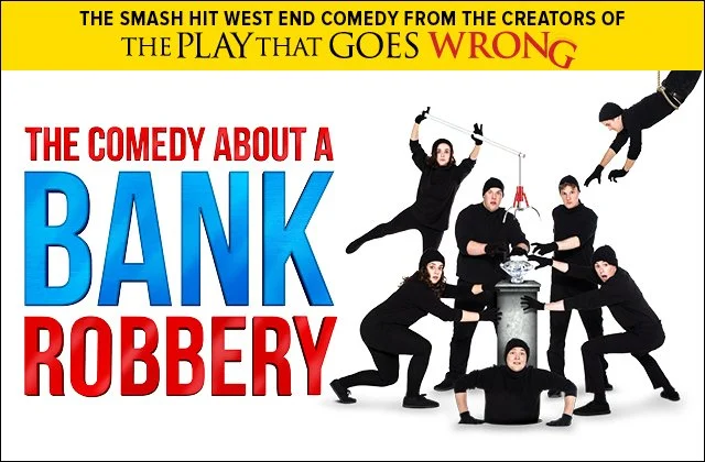 The Comedy About A Bank Robbery Plymouth 2** Cormac Richards