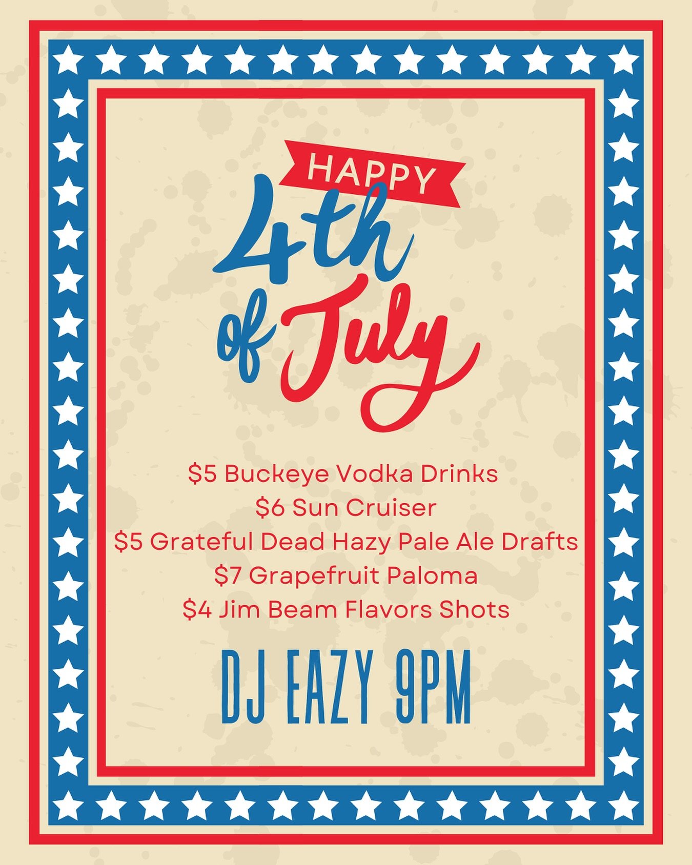Come spend the 4th with us! Drink specials all day and DJ EAZY on at 9pm!