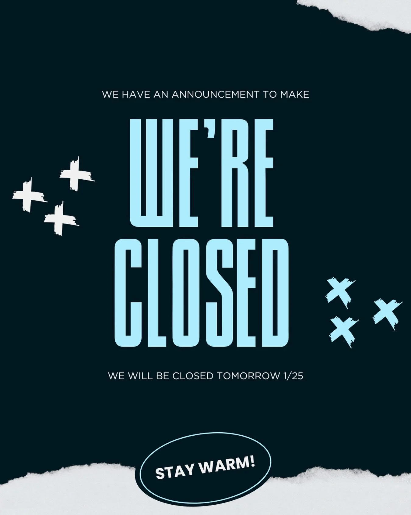 We are closed tomorrow! Stay safe and warm this weekend❄️