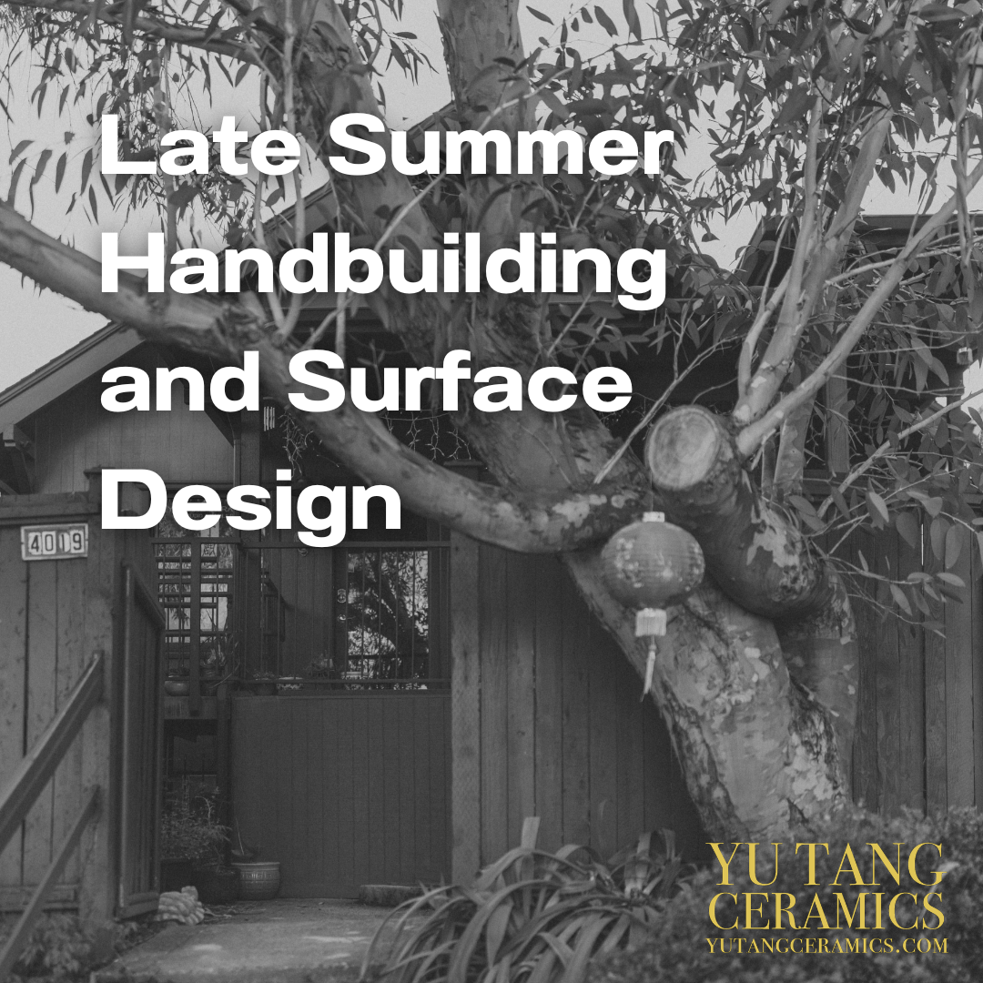 Handbuilding and Surface Design (Late Summer—6 Weeks)