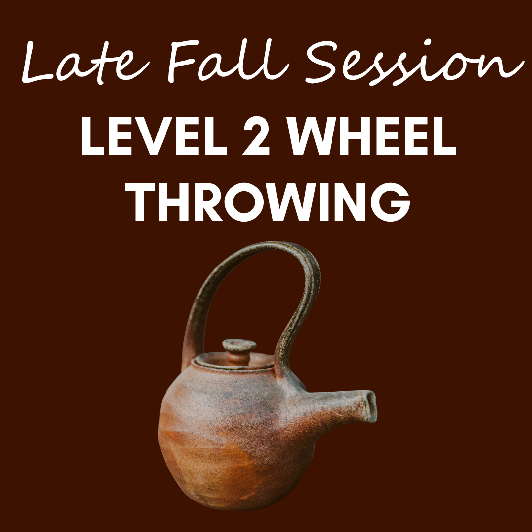 Level 2 Ceramics: Continuing Wheel (Late Fall—6 Weeks)