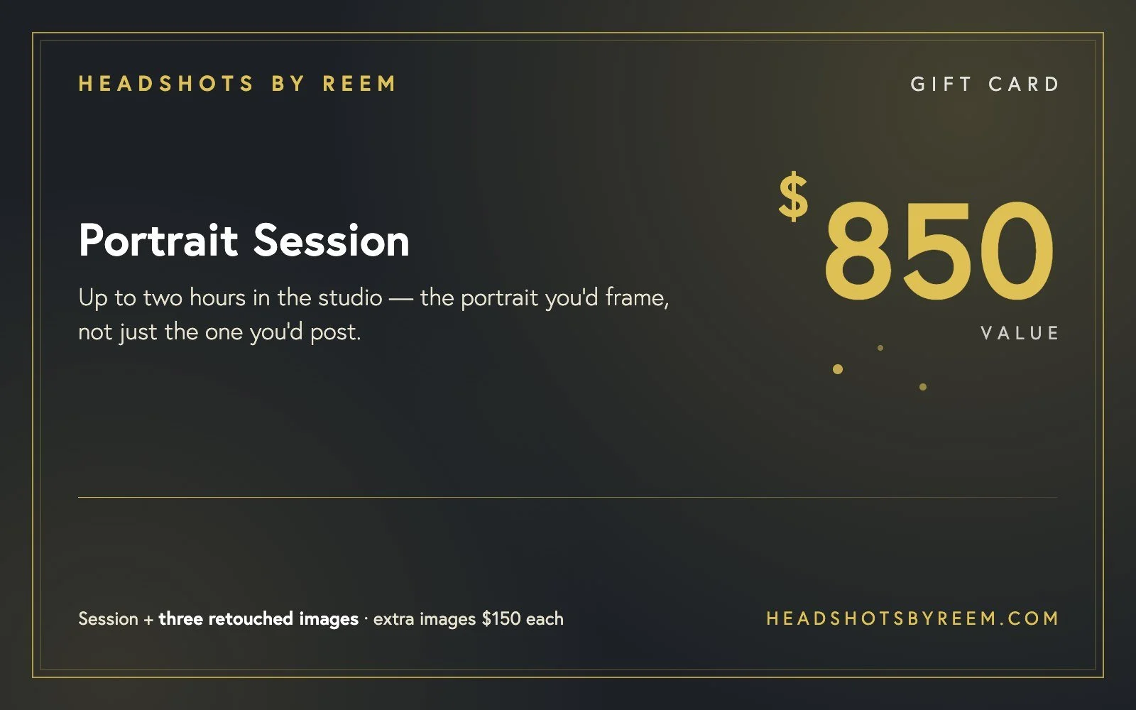 Headshots by Reem gift card — Portrait Session, $850 value, includes three retouched images