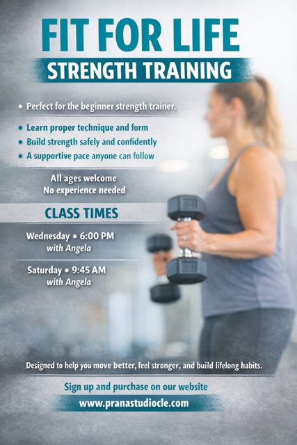 Poster advertising a fitness class called 'Fit for Life Strength Training'. It features a woman in workout clothes holding a dumbbell. The poster includes class times on Wednesdays at 6:00 PM and Saturdays at 9:45 AM with Angela, and emphasizes learning proper technique, building strength safely, and confidence. It states all ages are welcome with no experience needed and provides a website for sign-up.