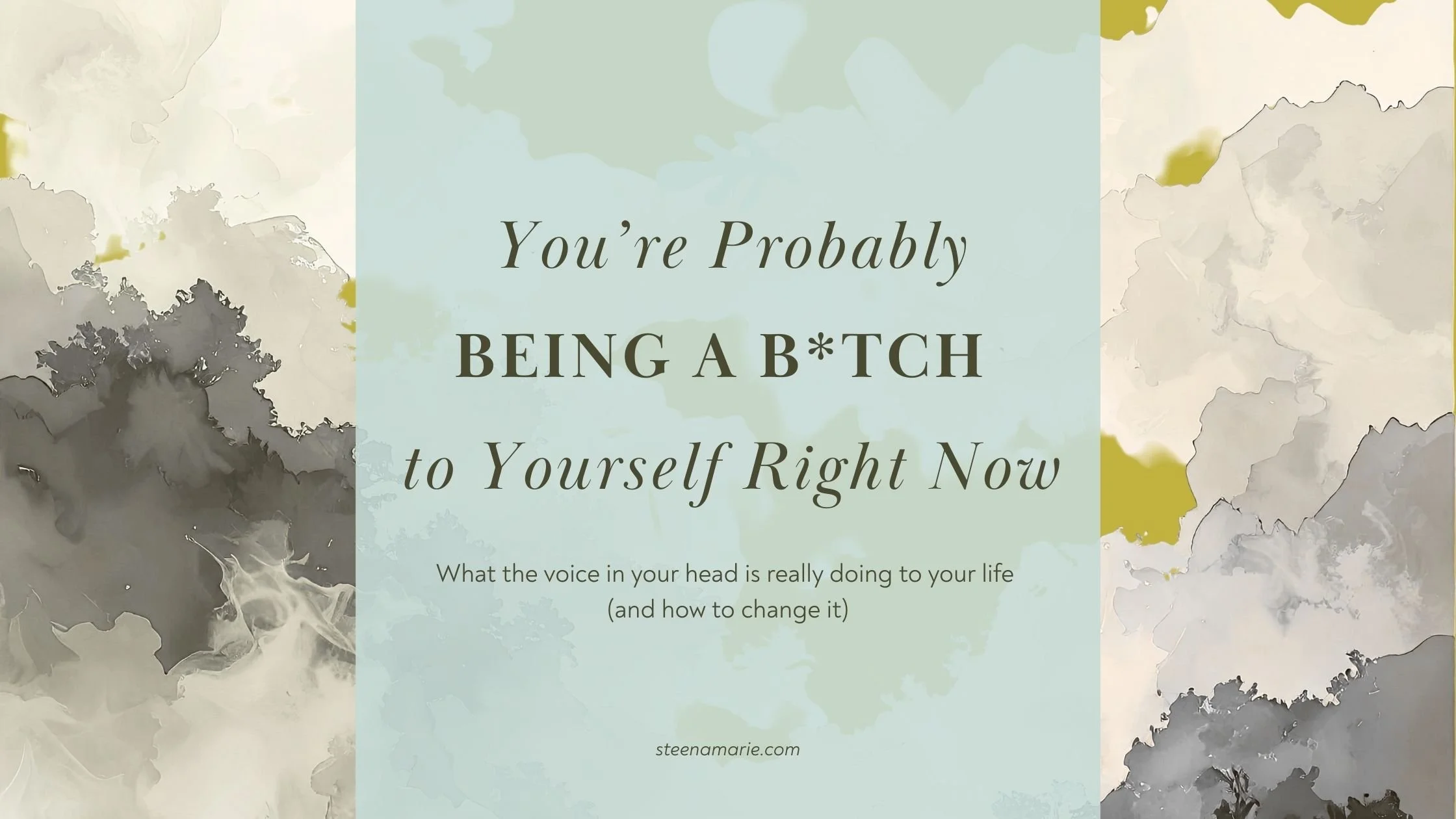 You're Probably Being a B*tch to Yourself Right Now