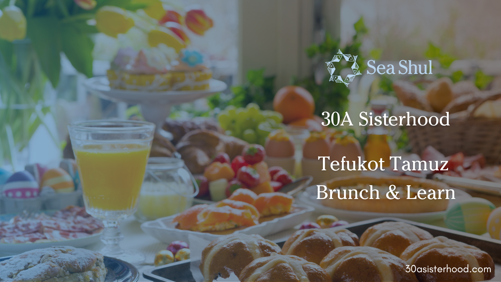 Sisterhood: Tefukot Tamuz Brunch & Learn – June 22 at 11:30 AM