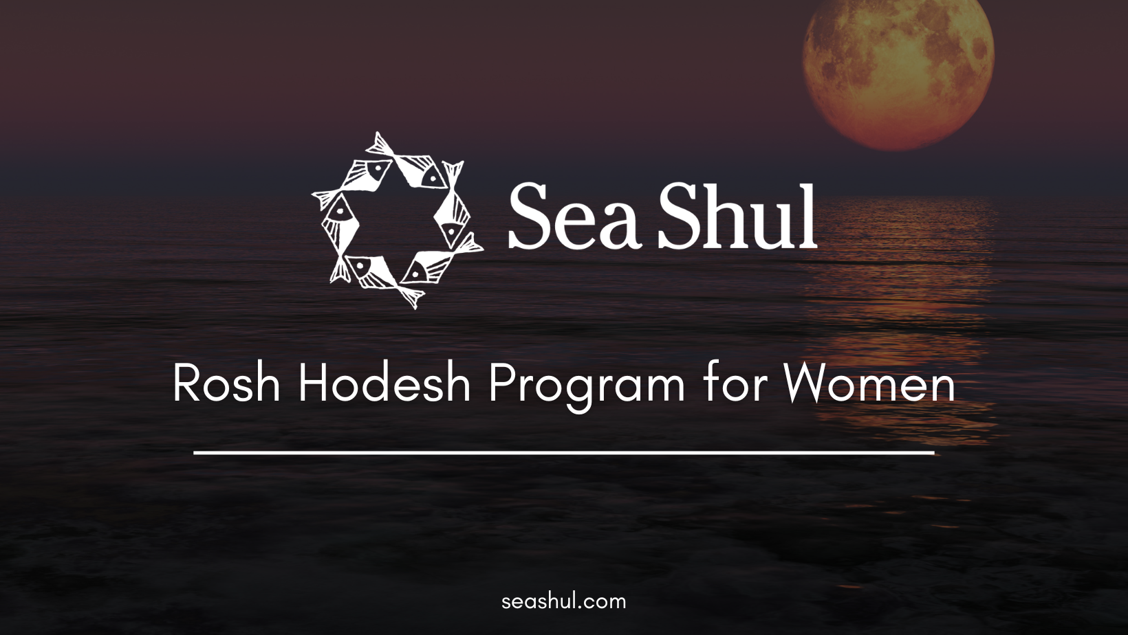 Sea Shul: Rosh Hodesh Program for Women – November 23