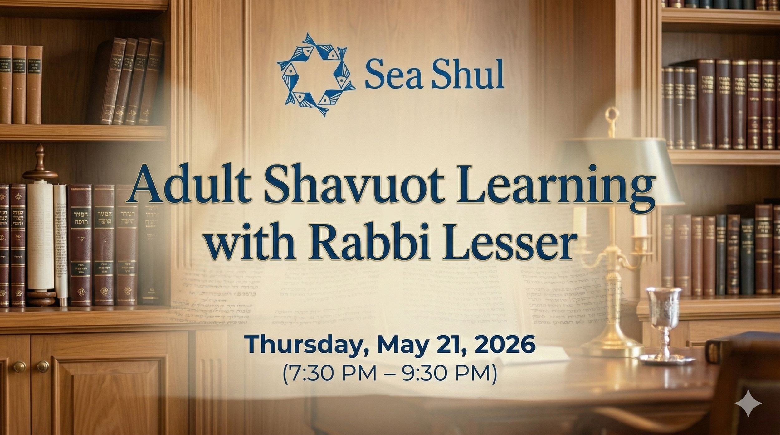 Seashul: Adult Shavuot Learning with Rabbi Lesser