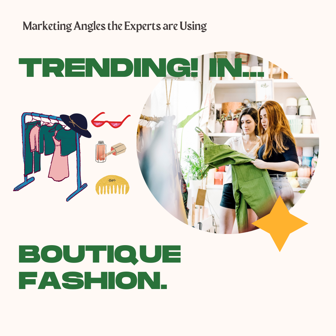 Trending Marketing Angles for Boutique Clothing &amp; Accessories Brands