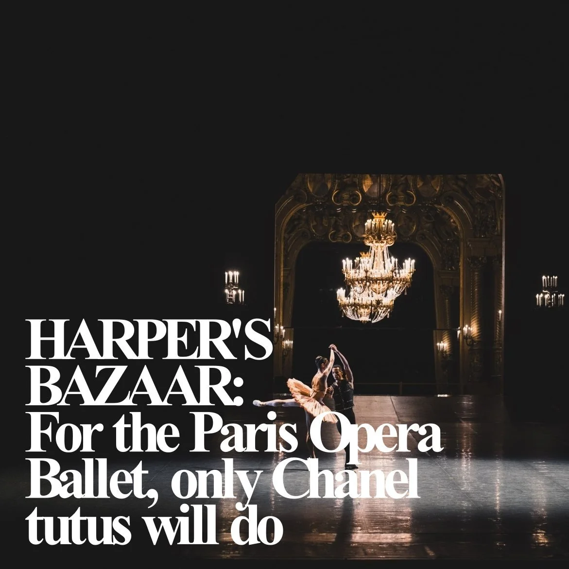 For the Paris Opera Ballet, only Chanel tutus will do
