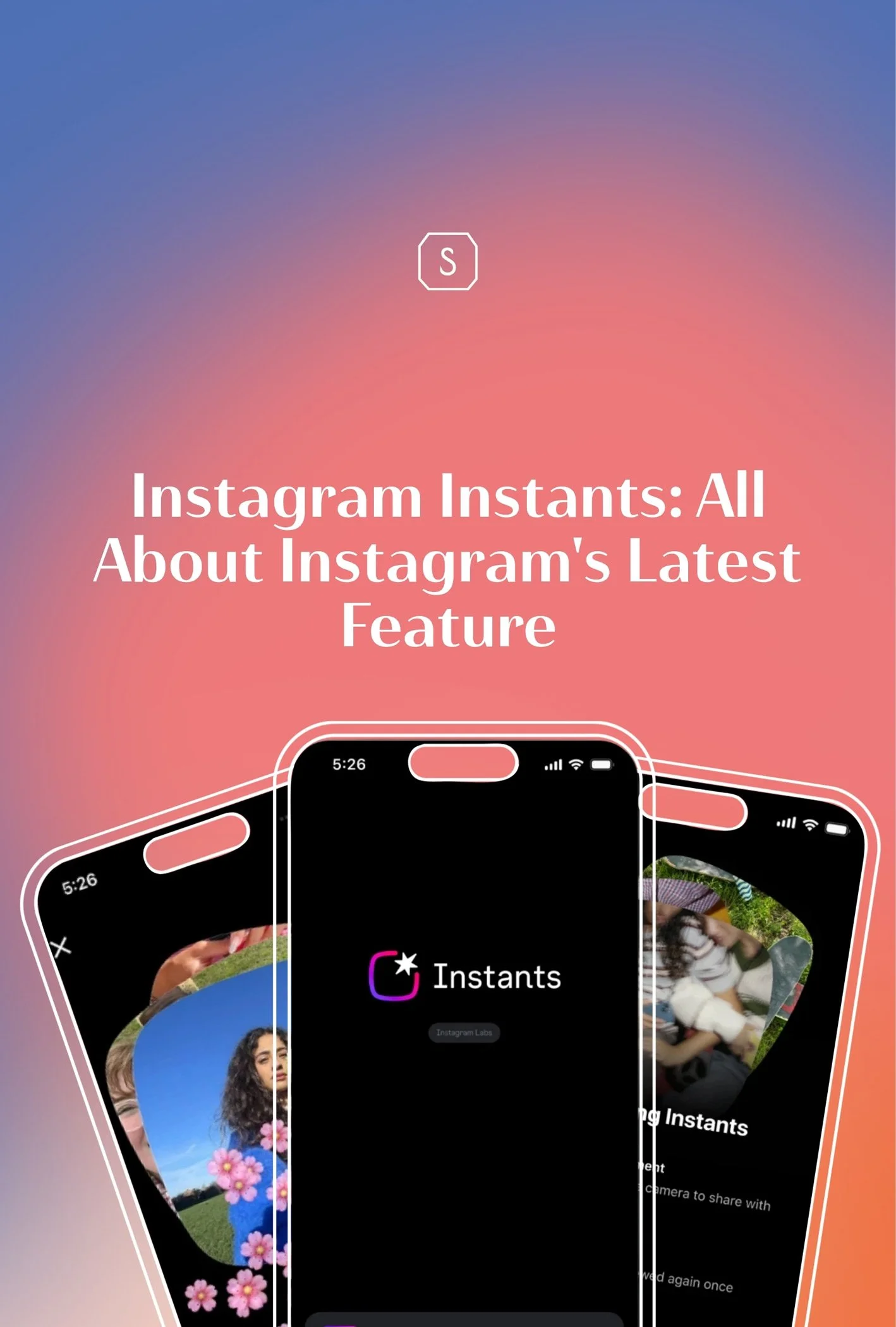 Instagram Instants: All About Instagram's Latest Feature