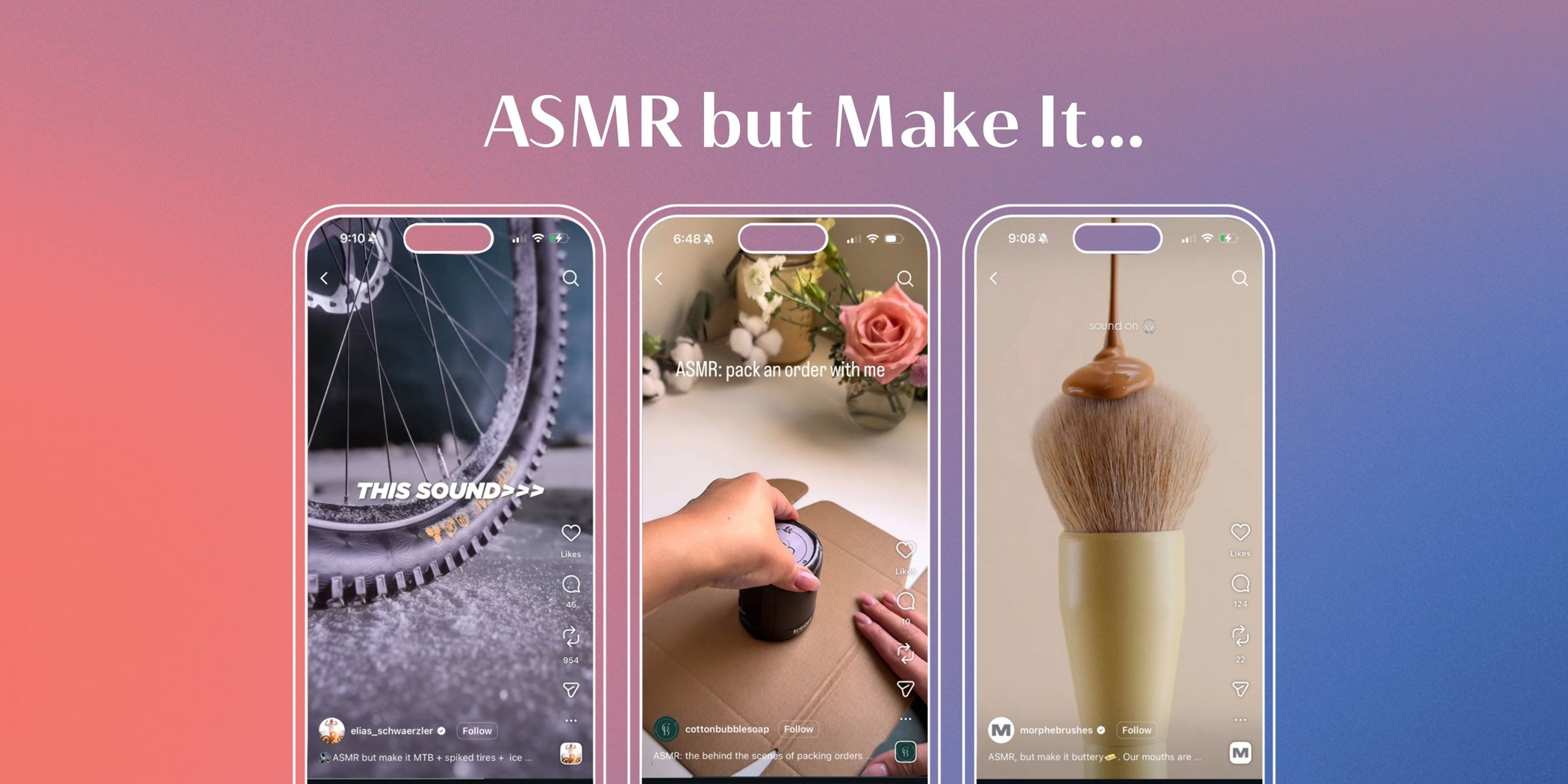 Three mobile phones showing Instagram Reels of brand ASMR videos including a bike wheel turning, packing a cardboard box, and squirting foundation onto a makeup brush under the text ASMR but Make It...