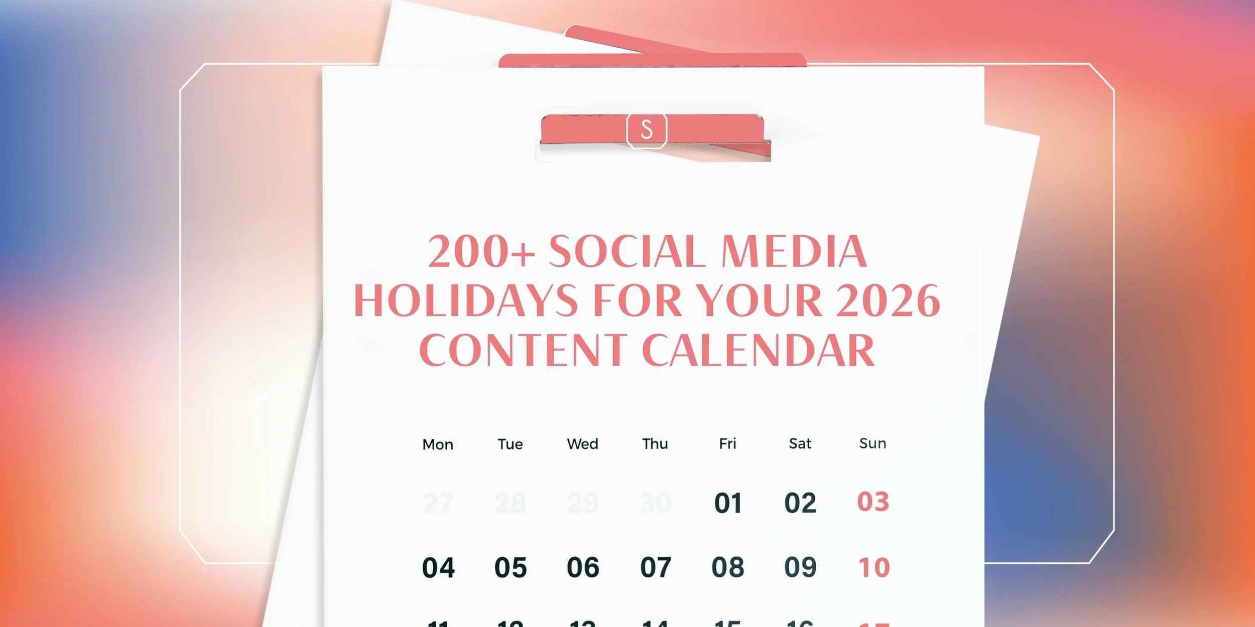 Add hundreds of social media holidays to your annual content calendar