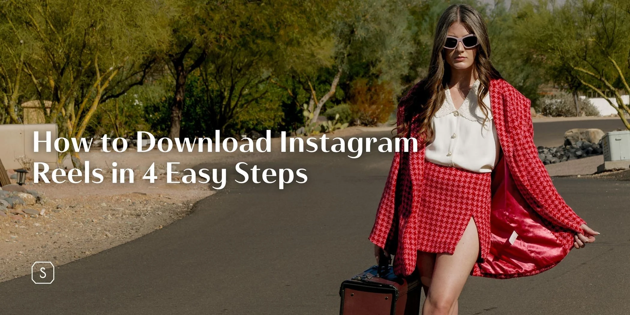 Woman wearing a red business suit and sunglasses outside with the text How to Download Instagram Reels in 4 Easy Steps