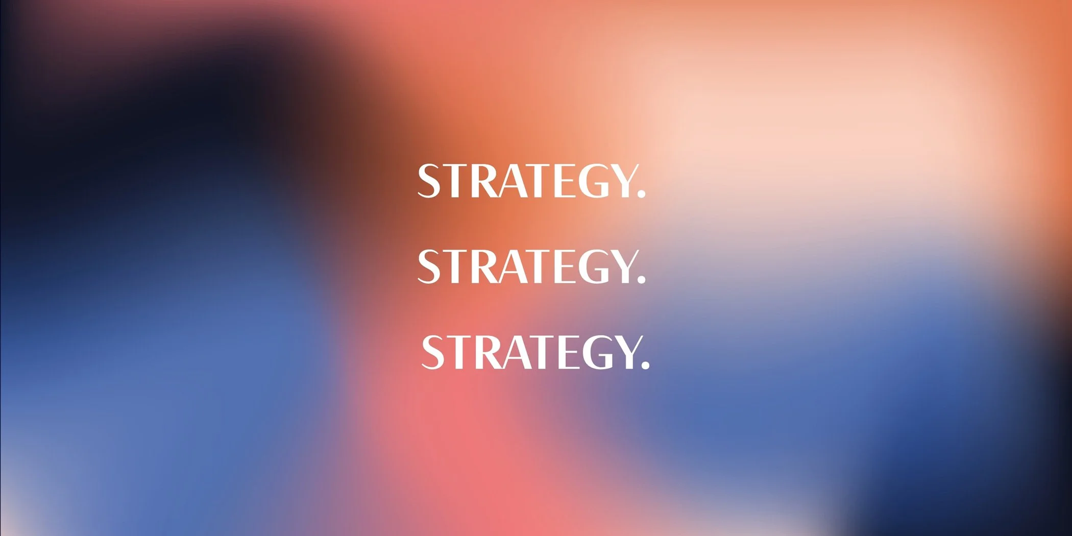 The words STRATEGY. STRATEGY. STRATEGY. in front of a colorful background