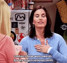 animated gif of Monica from Friends saying I mean I have won awards for my organizational skills
