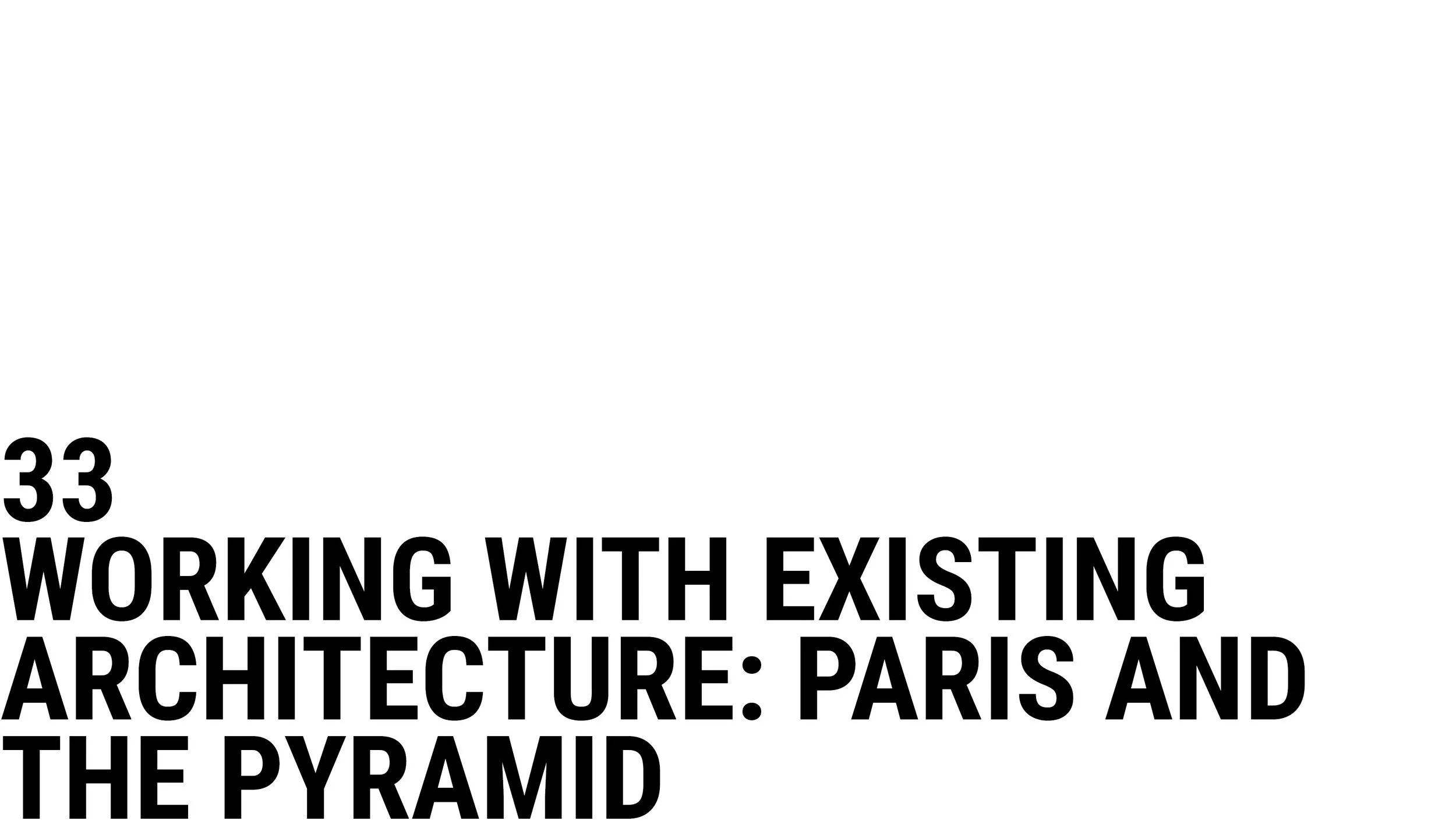 Working with Existing Architecture: Paris and the Pyramid