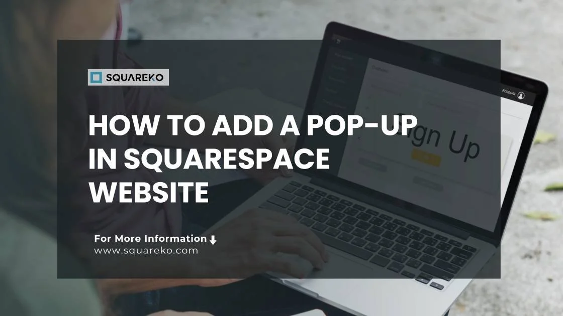 Adding a Pop-Up to Squarespace: Everything You Need to Know