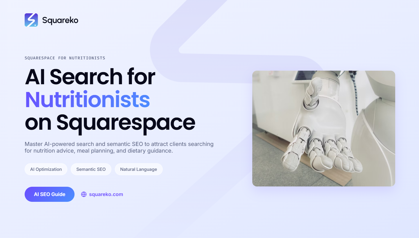 AI Search Strategy for Nutritionists on Squarespace: Get Recommended in 2026
