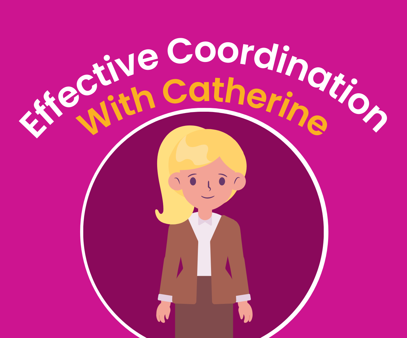 Effective Coordination with Catherine