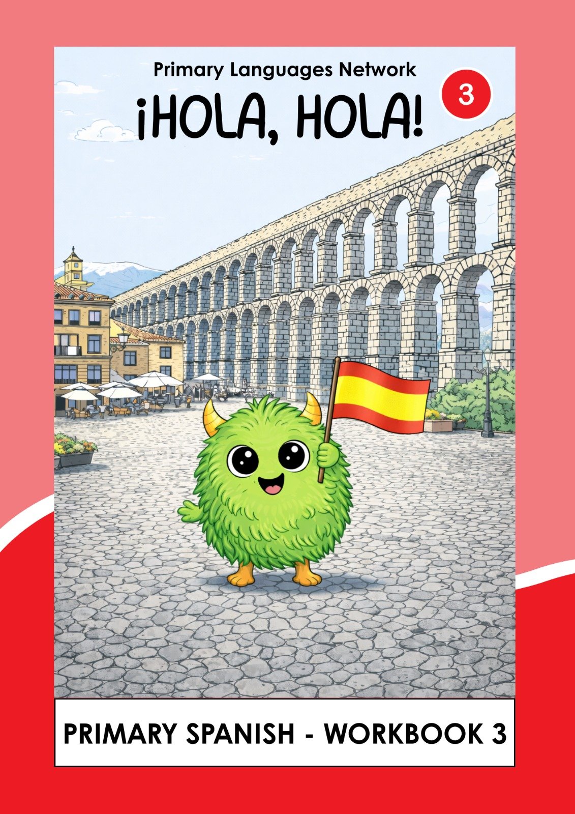 Cover of a children's workbook titled 'iHola, Hola!' featuring a cartoon green monster holding a Spanish flag, with a background of a cobblestone plaza and an ancient aqueduct.
