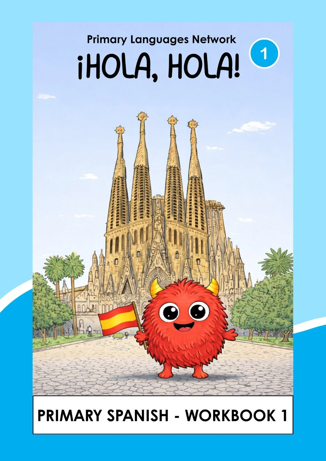 Cover of a school workbook titled 'Primary Languages Network ¡HOLA, HOLA!' featuring a cartoon red monster with horns holding a Spanish flag in front of the Sagrada Familia cathedral in Barcelona, Spain.