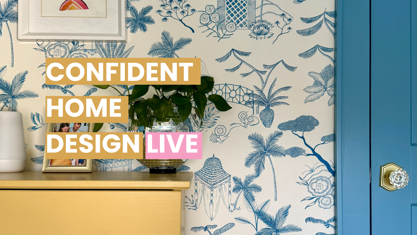 - Confident Home Design Live -