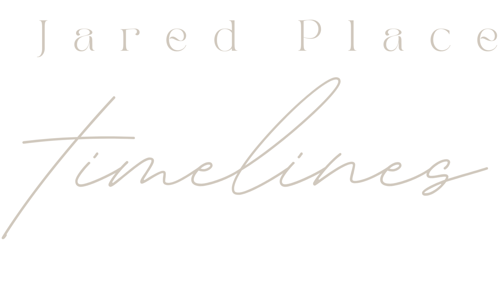 Text graphic with the words 'Jared Place Timestings' in different fonts and sizes, on a black background.