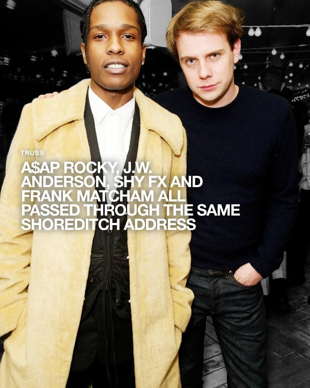 @OneHundredShoreditch 

@SeedLibraryShoreditch

&ldquo;A$AP Rocky, J.W. Anderson, Shy FX and Frank Matcham all passed through the same Shoreditch address.&rdquo;

100 Shoreditch has been part of the area&rsquo;s cultural landscape for over 170 years 