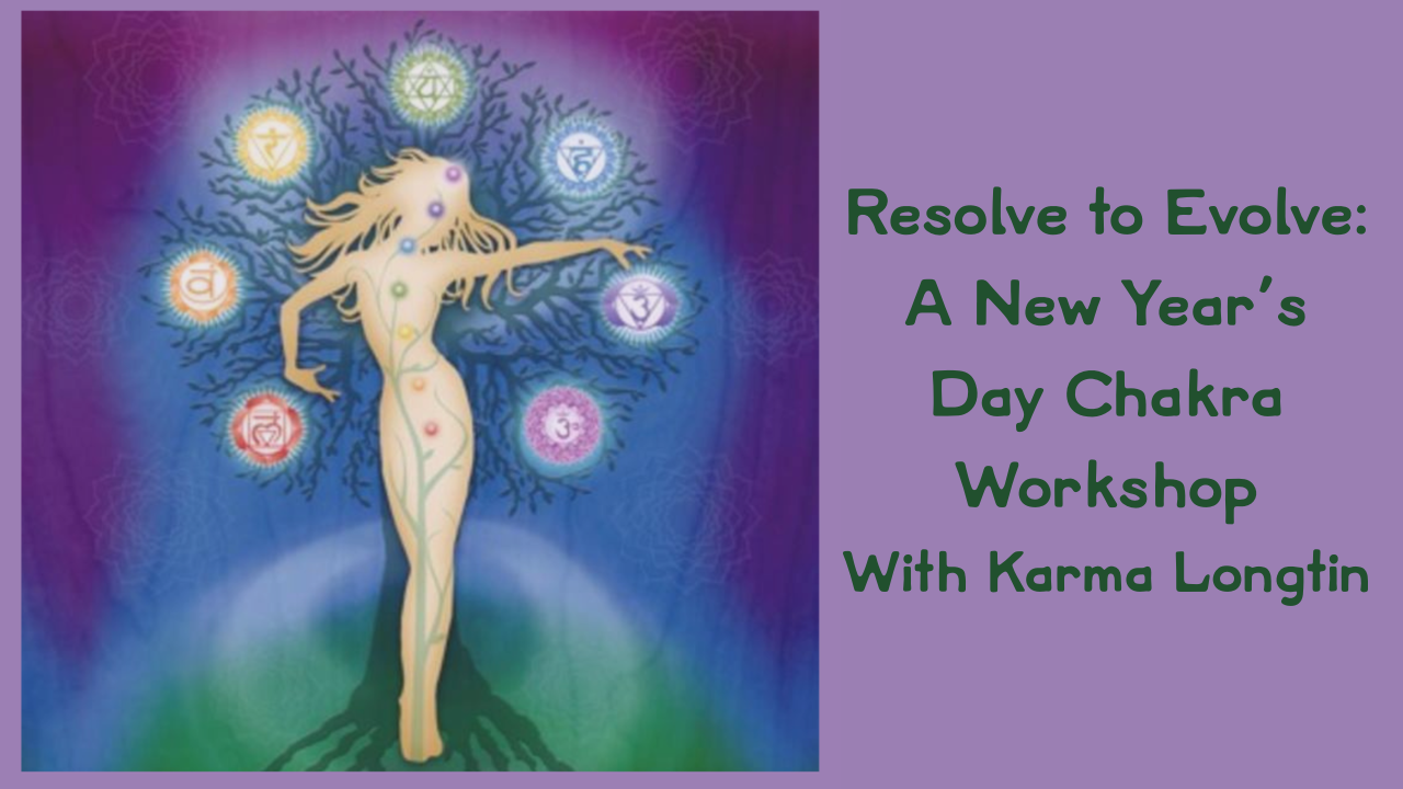 Resolve to Evolve: A New Year's Day Chakra Workshop