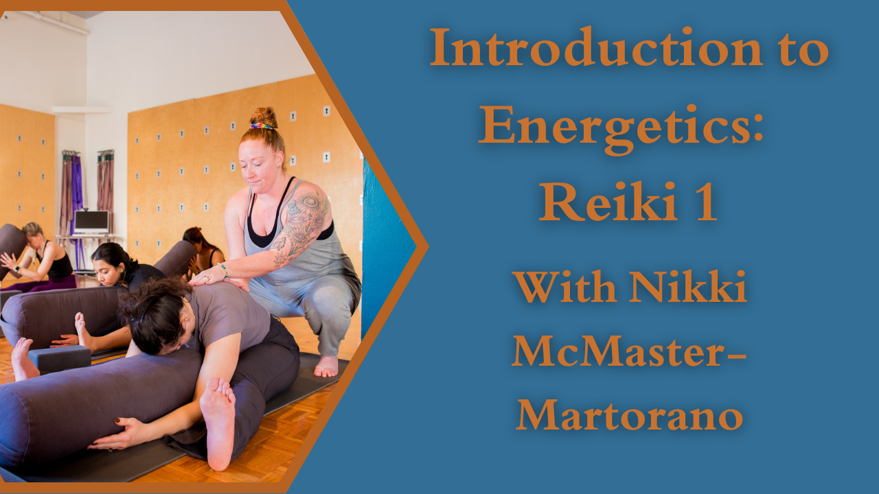 Introduction to Energetics: Reiki 1