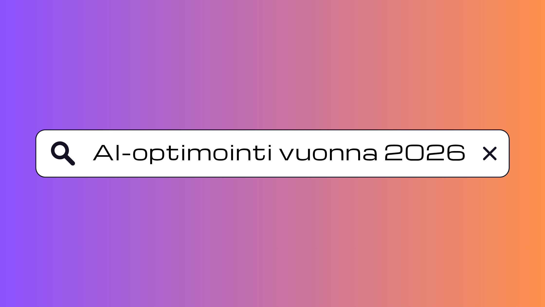 AI-optimointi vuonna 2026 – Näin yrityksesi löytyy ChatGPT:stä, Google AI Overview'sta ja tekoälyhauista