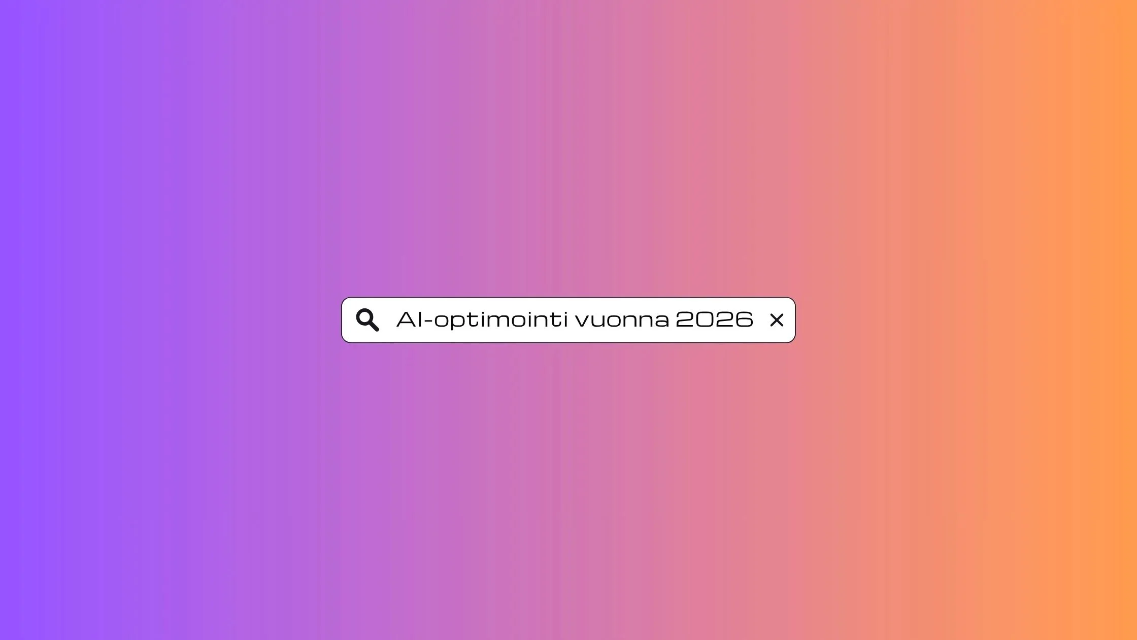 Hakukone kenttä jossa lukee Ai- optimointi vuonna 2026
