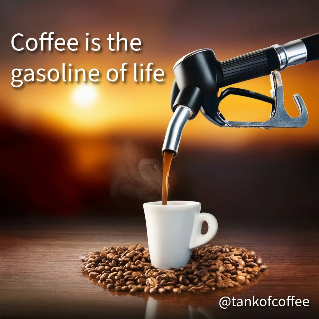 What fuels your life?

#coffee #gasoline #life #fuel #tankofcoffee