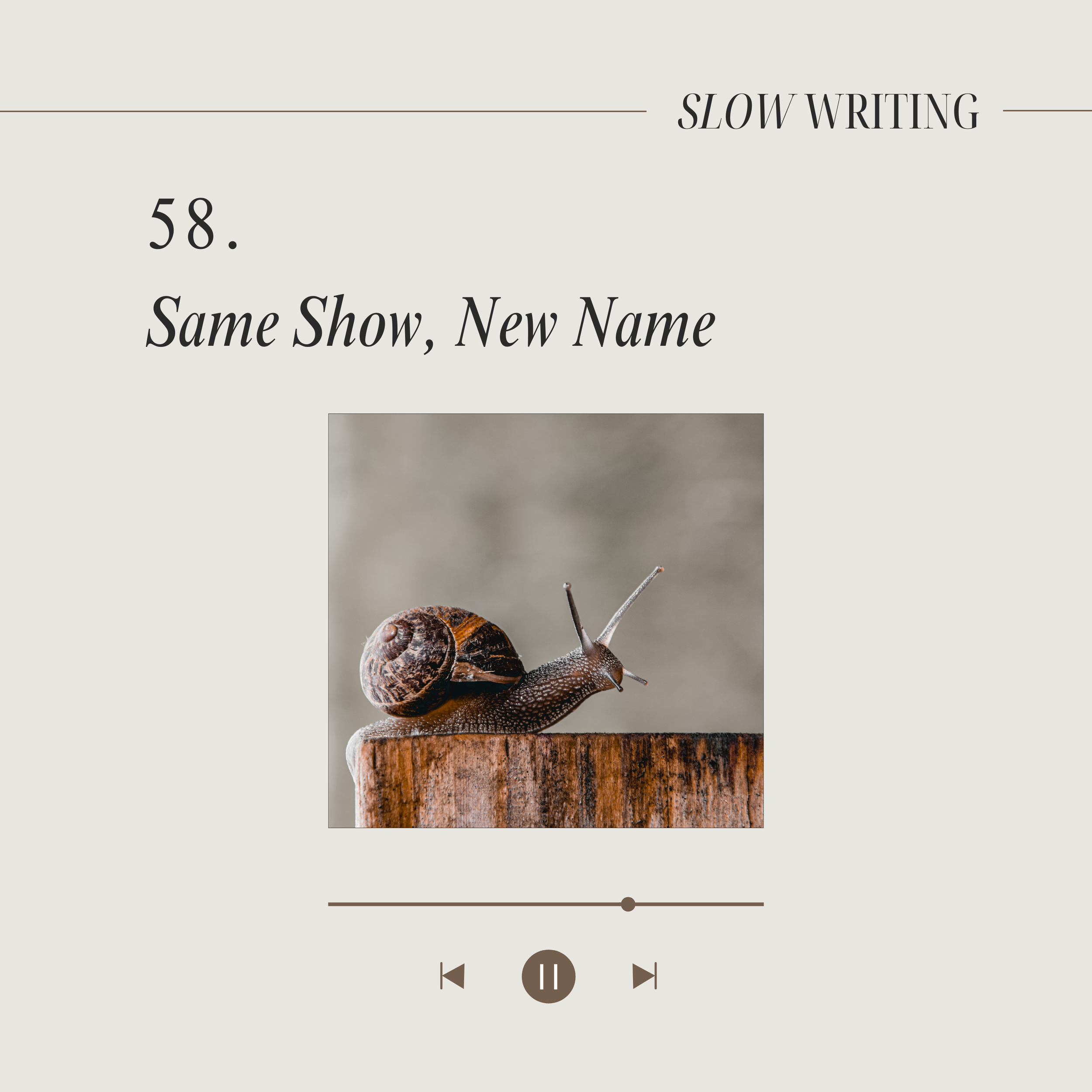 58. Same Show, New Name