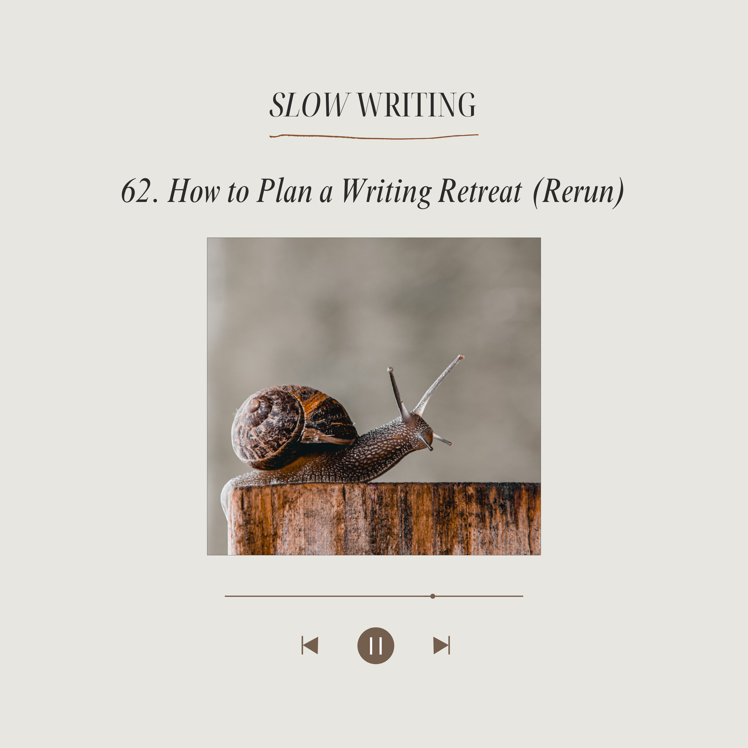 62. How to Plan a Writing Retreat (Rerun)