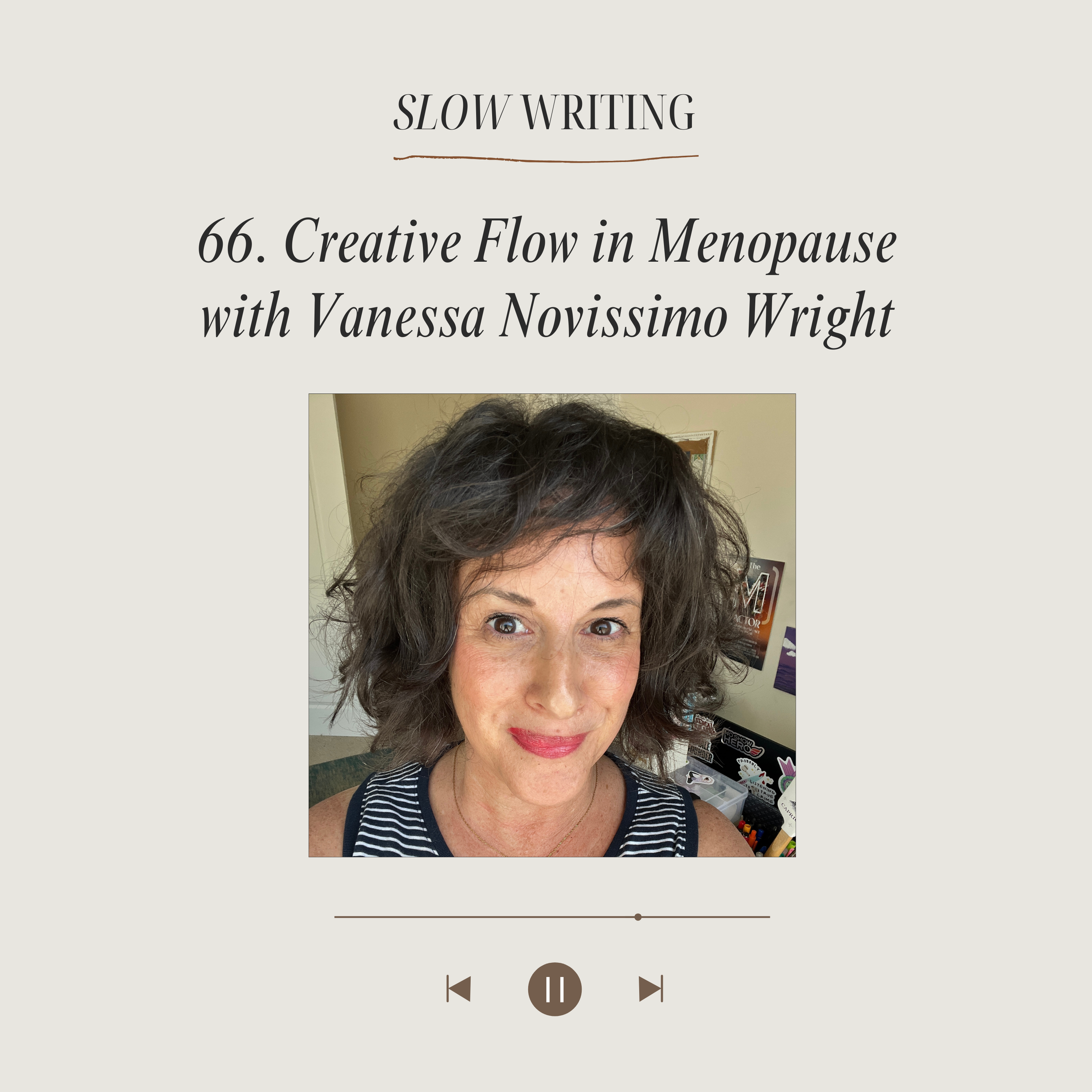 66. Creative Flow in Menopause with Vanessa Novissimo Wright