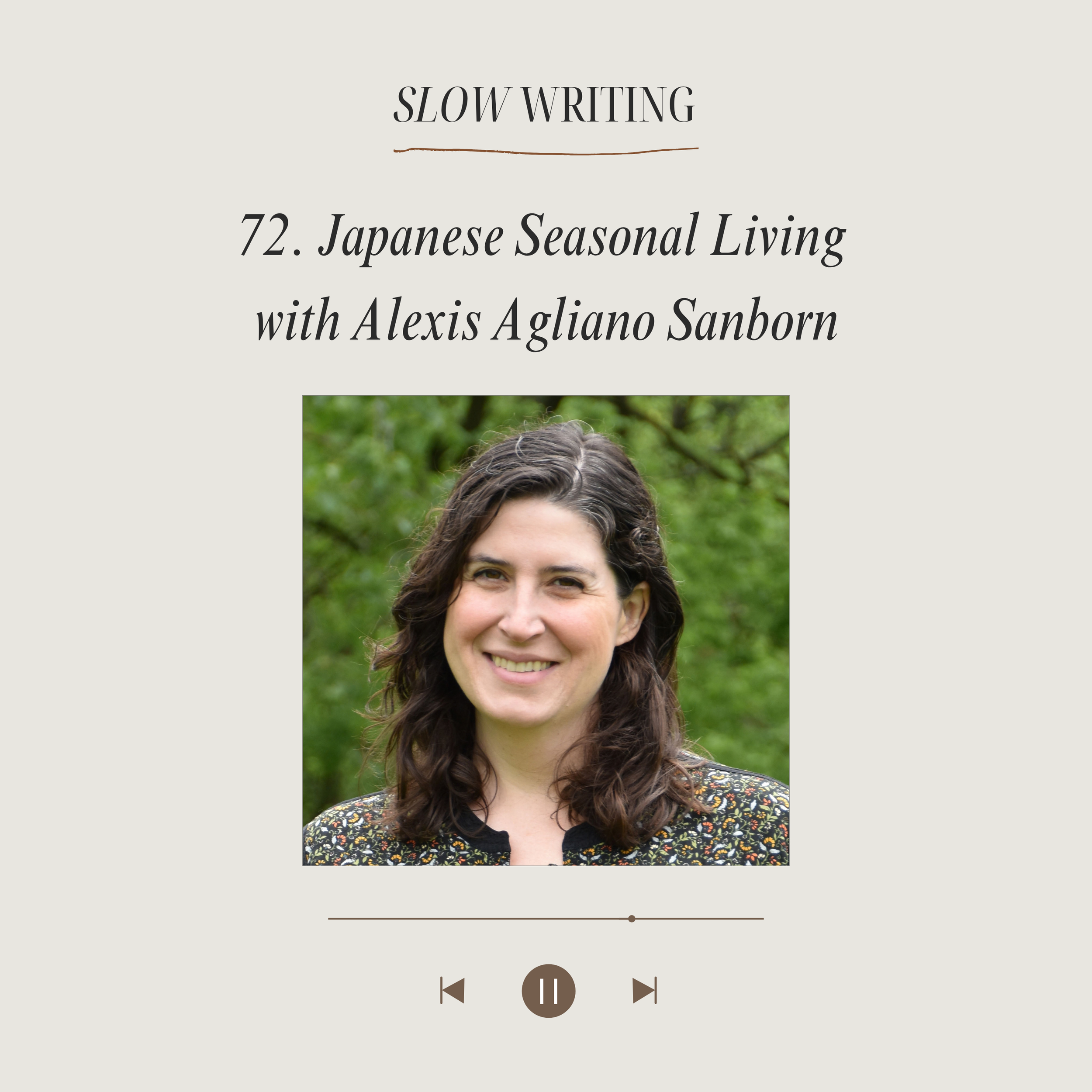 72. Japanese Seasonal Living with Alexis Agliano Sanborn