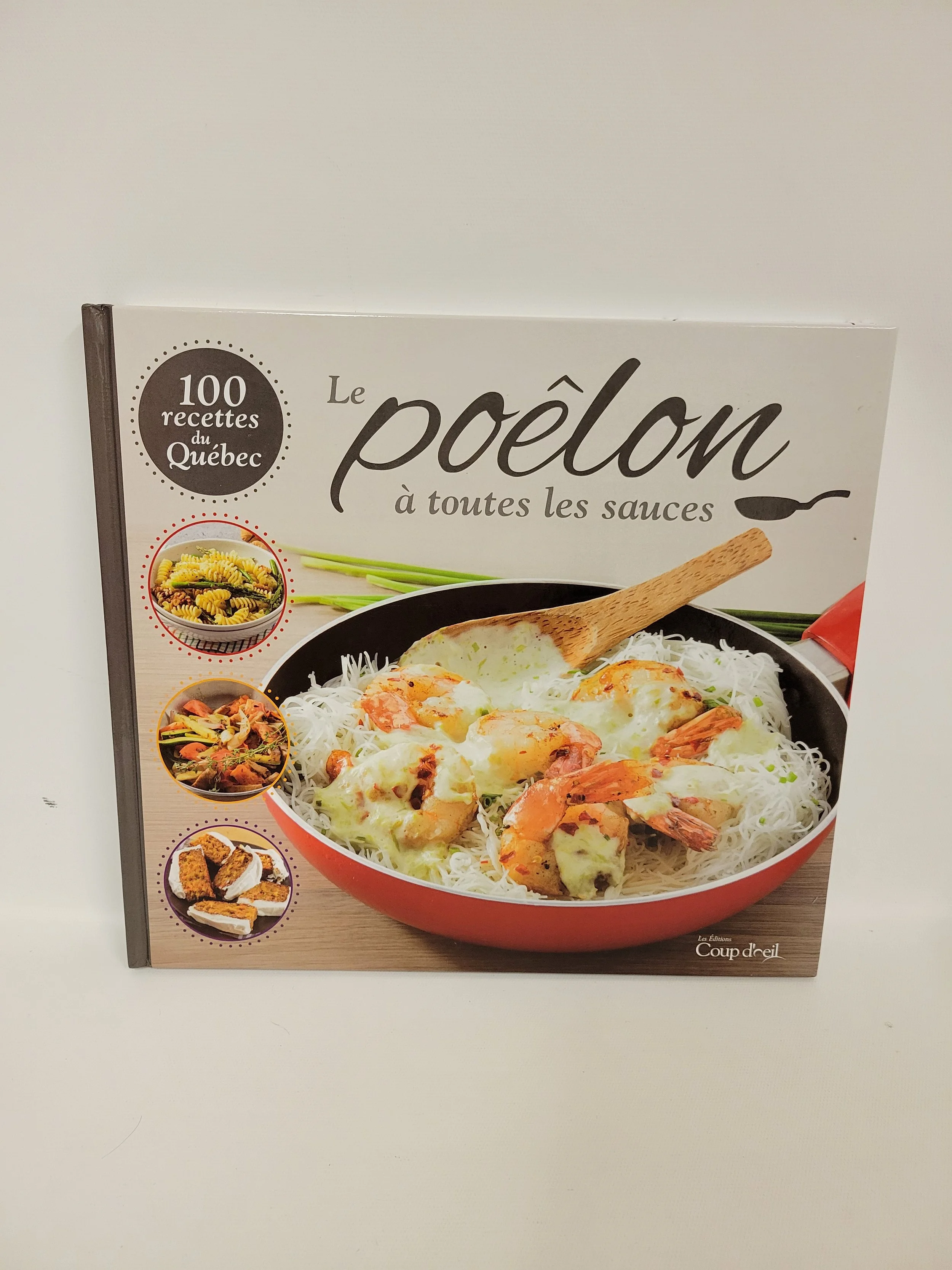 Le poêlon à toutes les sauces - Coup d'oeil (100 recettes du Québec)