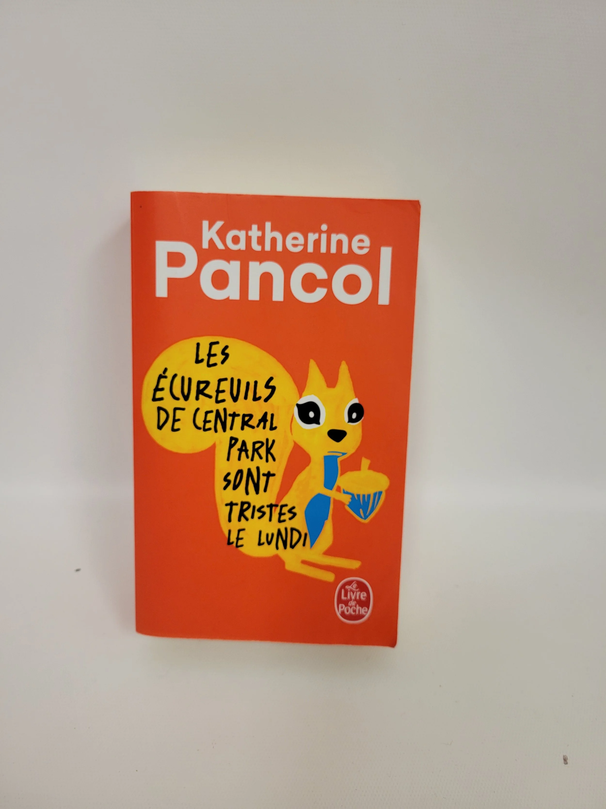 Les écureuils du Central Park sont tristes le lundi - Katherine Pancol