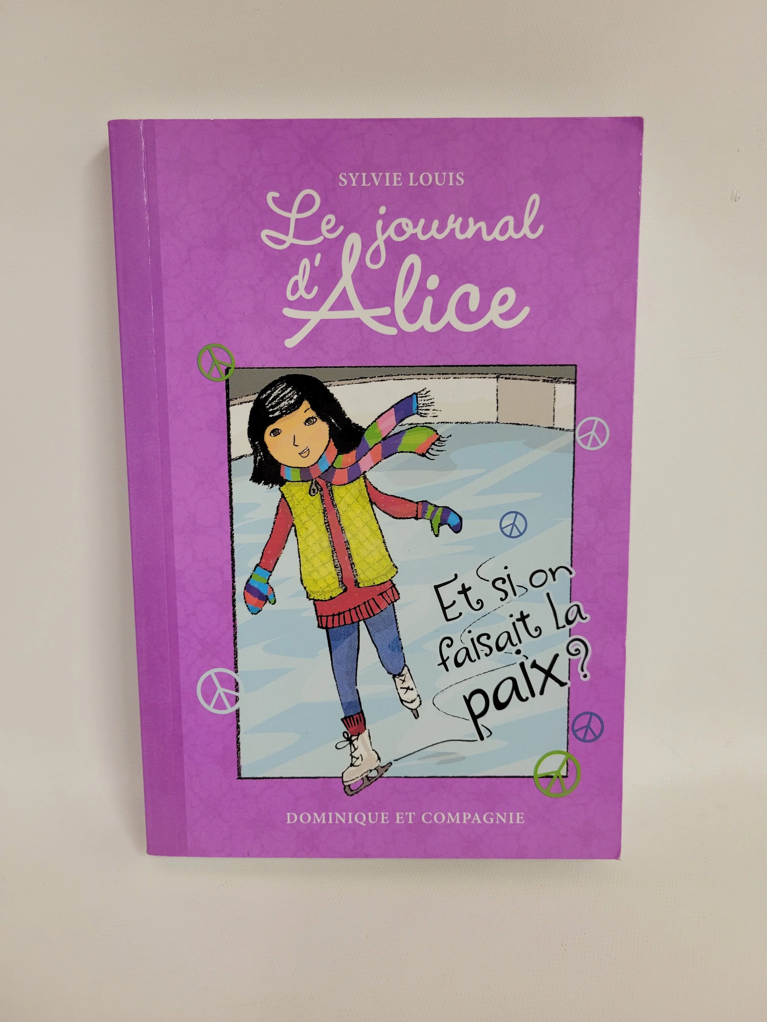 Le journal d'Alice et si on faisait la paix? , Sylvie Louis