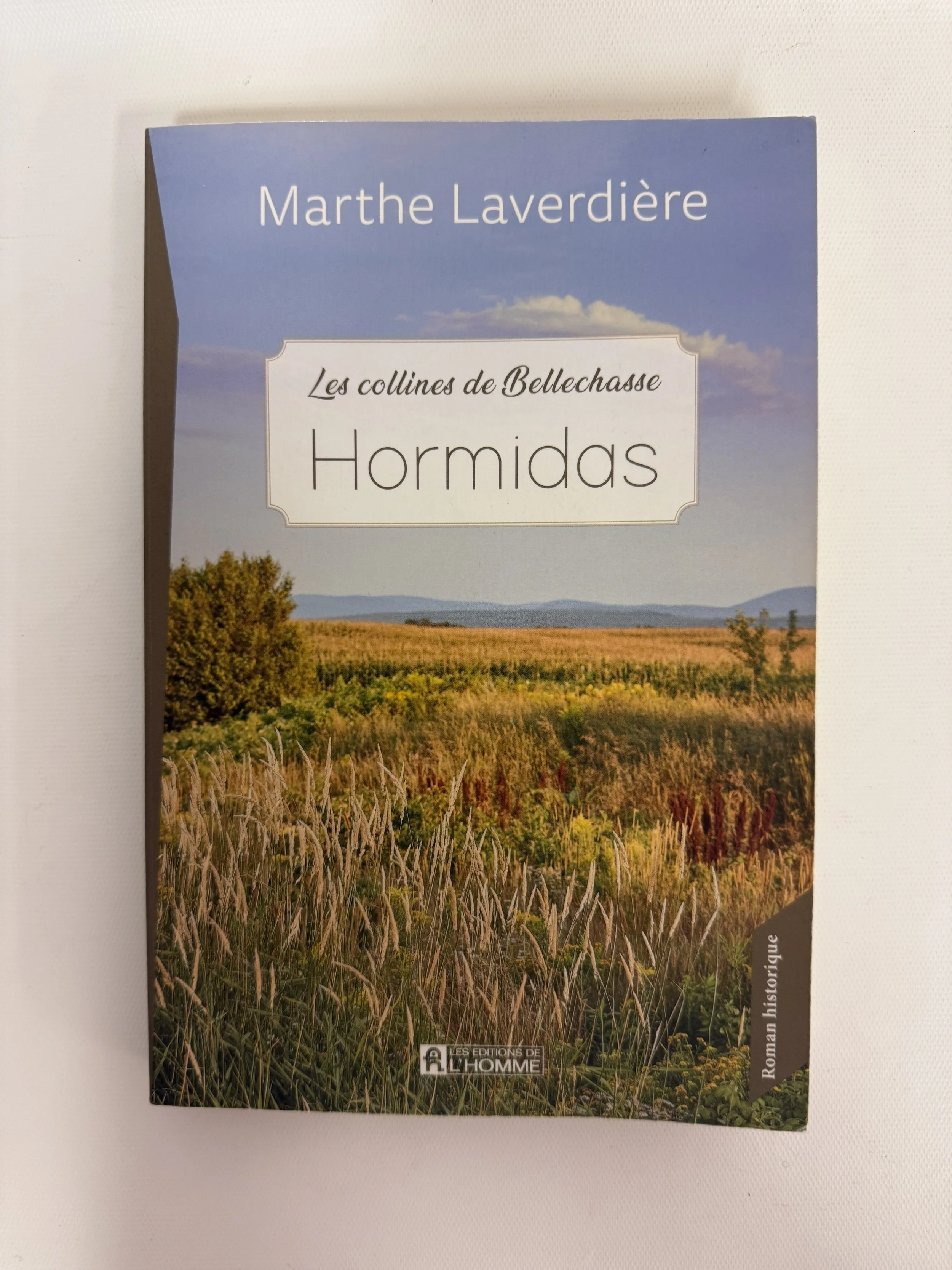 LES COLLINES DE BELLECHASSE : HORMIDAS (TOME 2) - MARTHE LAVERDIÈRE