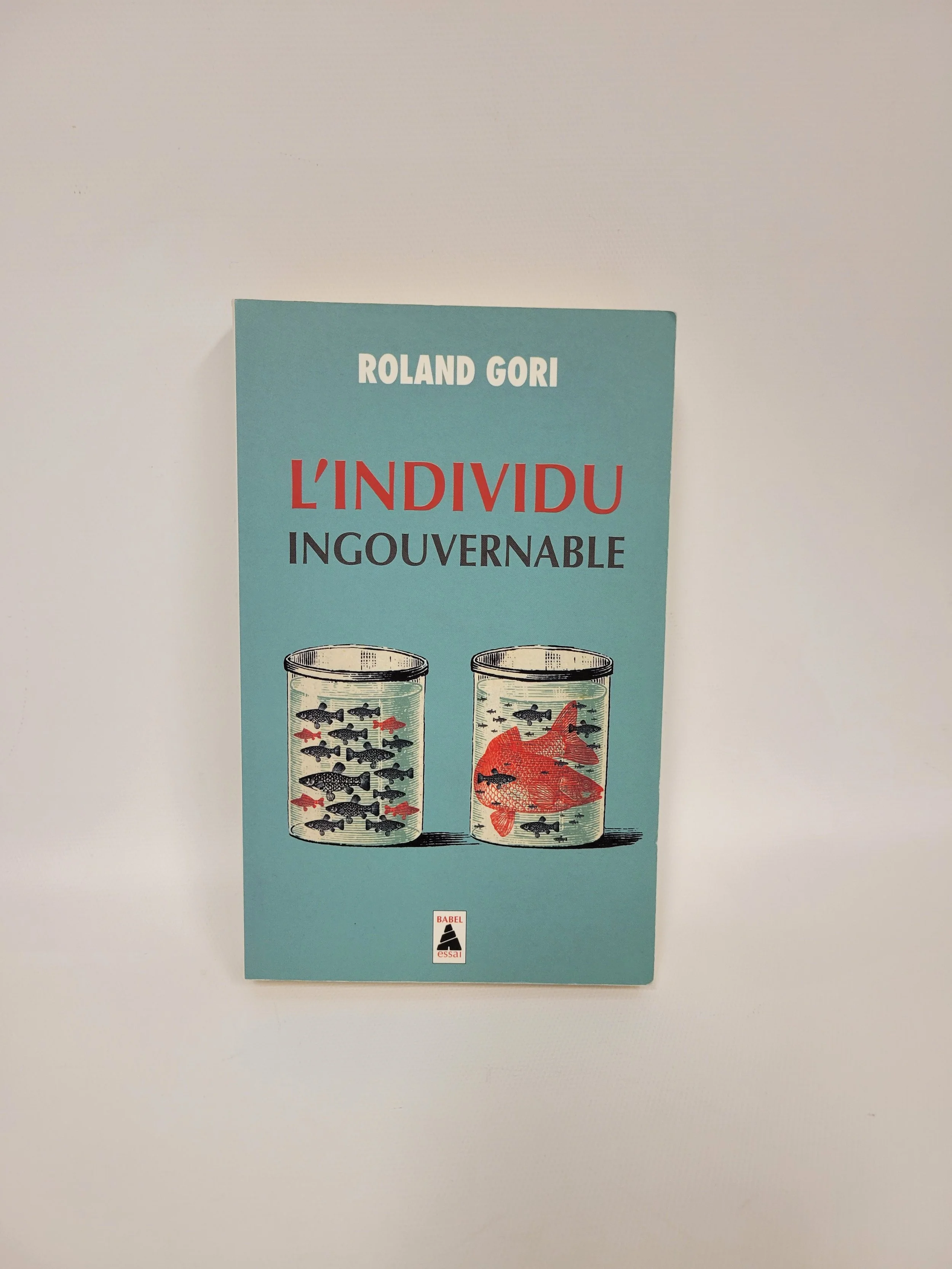 L'individu ingouvernable - Roland Gori