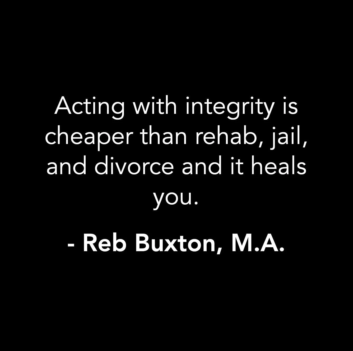 Integrity heals. Hard stop.