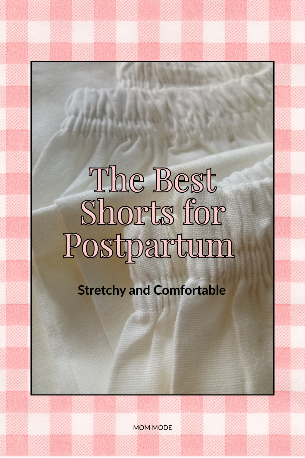 Best Stretchy Shorts for Postpartum (That Actually Feel Comfortable)