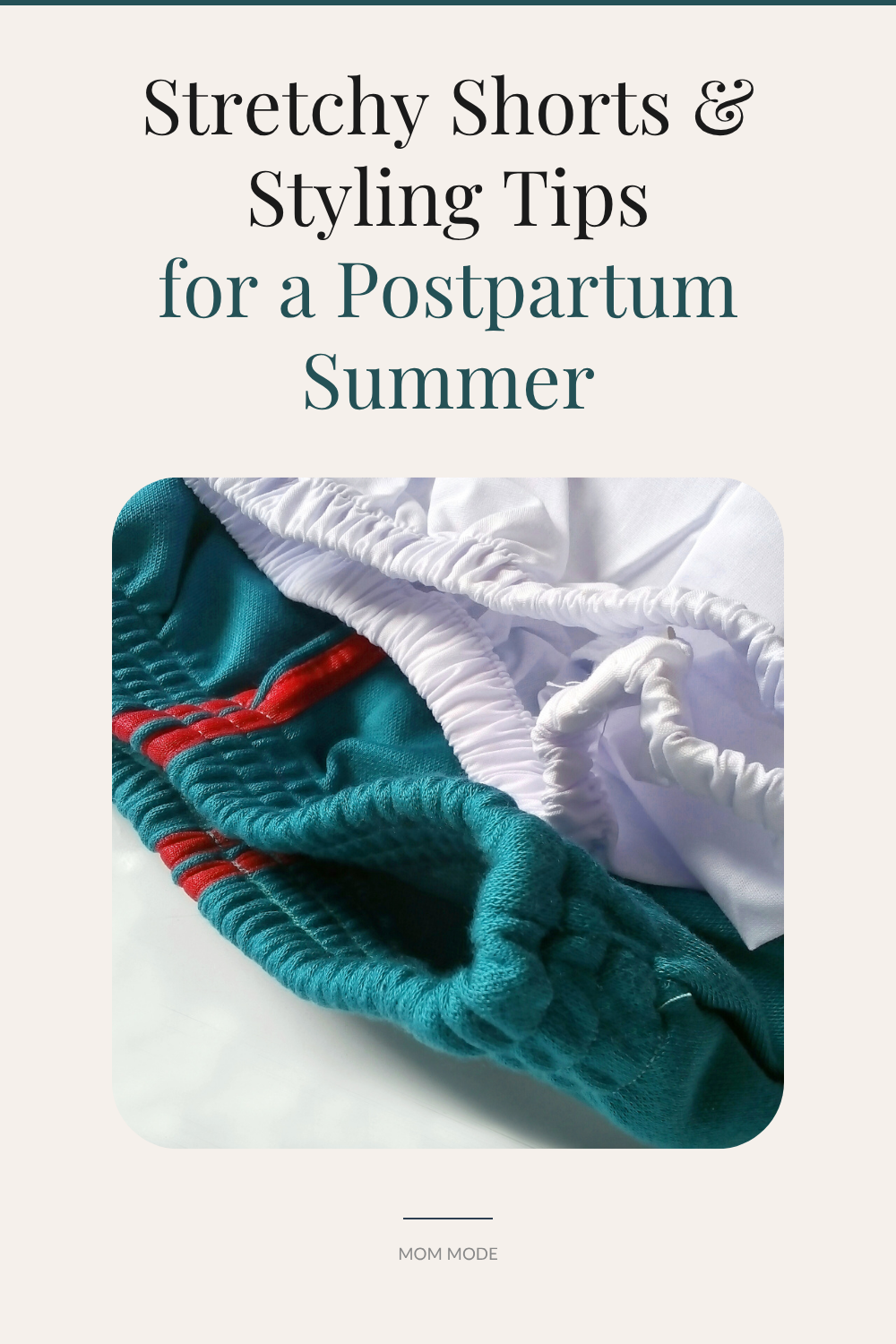 tretchy postpartum shorts waistband close-up with Mom Mode blog graphic "Stretchy Shorts & Styling Tips for a Postpartum Summer"